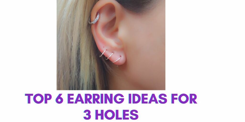 Earring Ideas for 3 Holes