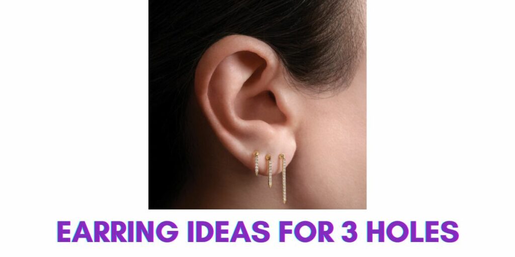 Earring Ideas For 3 Holes