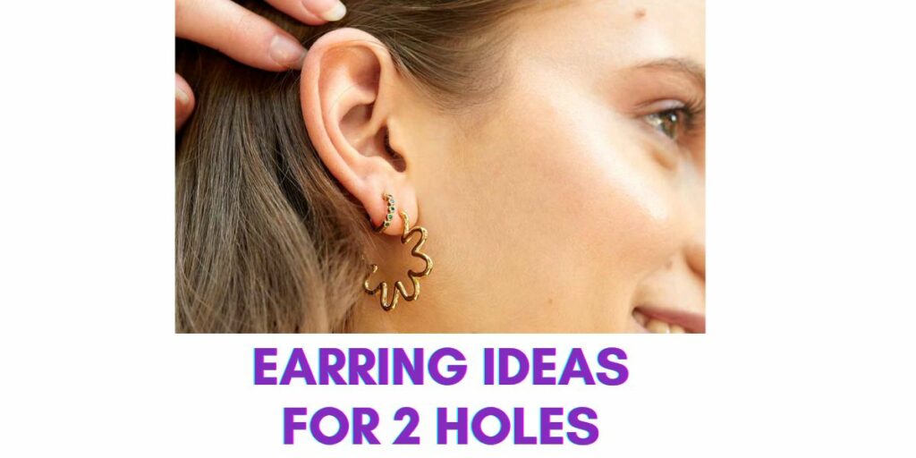 Earring Ideas for 2 Holes