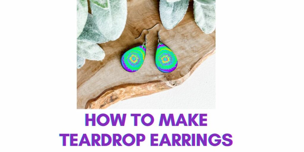 How to Make Teardrop Earrings