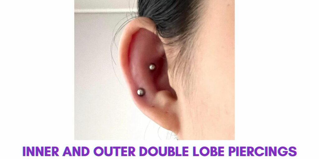Inner and Outer Double Lobe Piercings
