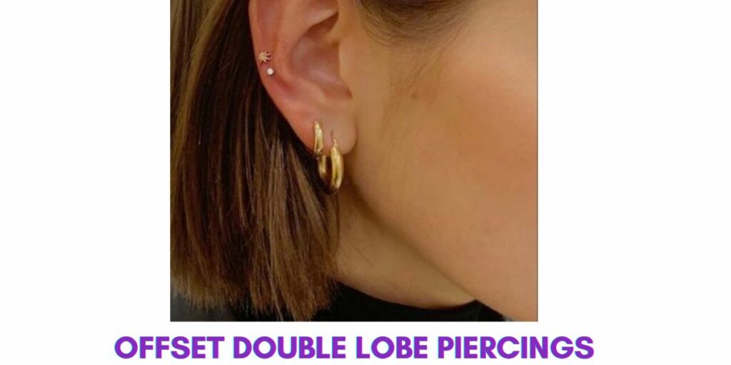 Offset Double Lobe Piercings
