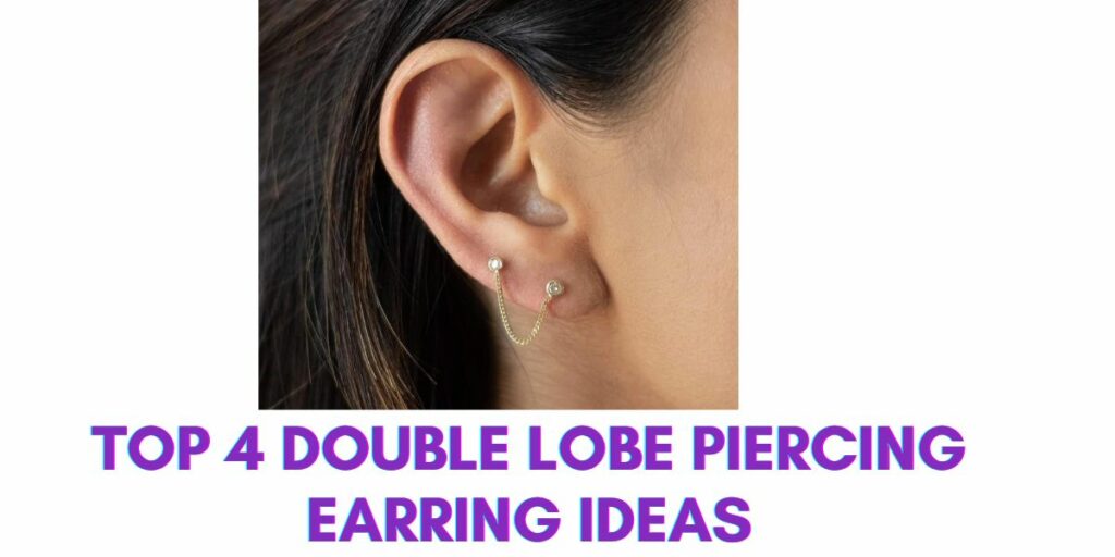 Double Lobe Piercing Ideas