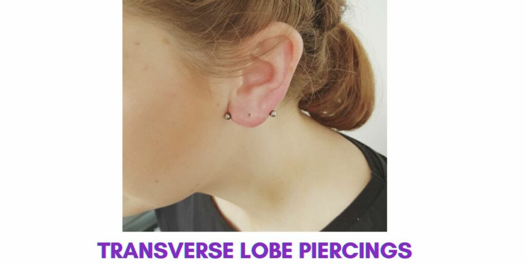 Transverse Lobe Piercings